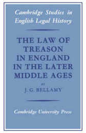Law of Treason England Middle Ages (Cambridge Studies in English Legal History)