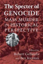The Specter of Genocide: Mass Murder in Historical Perspective