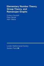 Elementary Number Theory Group Theory and Ramanujan Graphs (London Mathematical Society Student Texts Series Number 55)