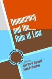 Democracy and the Rule of Law (Cambridge Studies in the Theory of Democracy Series Number 5)