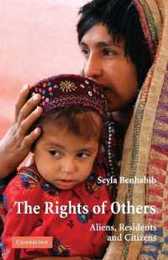 The Rights of Others: Aliens Residents and Citizens (The Seeley Lectures Series Number 5)