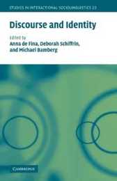 Discourse and Identity (Studies in Interactional Sociolinguistics Series Number 23)