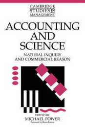 Accounting and Science: Natural Inquiry and Commercial Reason (Cambridge Studies in Management Series Number 26)