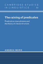 The Raising of Predicates: Predicative Noun Phrases and the Theory of Clause Structure (Cambridge Studies in Linguistics Series Number 80)