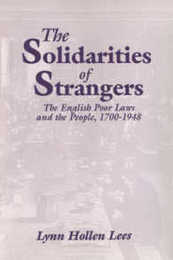 The Solidarities of Strangers: The English Poor Laws and the People 1700?1948