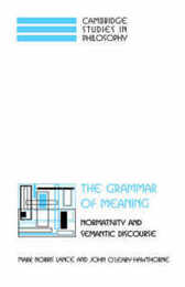 The Grammar of Meaning: Normativity and Semantic Discourse (Cambridge Studies in Philosophy)
