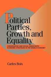 Political Parties Growth and Equality: Conservative and Social Democratic Economic Strategies in the World Economy (Cambridge Studies in Comparative Politics)