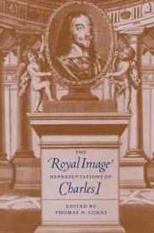 The Royal Image: Representations of Charles I