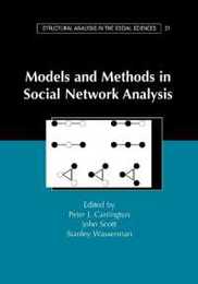 Models and Methods in Social Network Analysis (Structural Analysis in the Social Sciences Series Number 28)