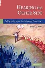 Hearing the Other Side: Deliberative Versus Participatory Democracy