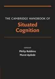 The Cambridge Handbook of Situated Cognition (Cambridge Handbooks in Psychology)