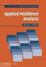 Applied Multilevel Analysis: A Practical Guide For Medical Researchers (Practical Guides to Biostatistics and Epidemiology)