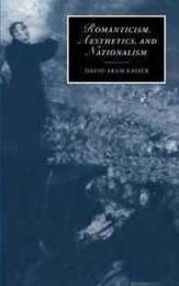 Romanticism Aesthetics and Nationalism (Cambridge Studies in Romanticism Series Number 34)