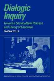 Dialogic Inquiry (Learning in Doing: Social Cognitive and Computational Perspectives)