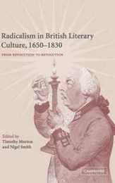 Radicalism in British Literary Culture 1650?1830: From Revolution to Revolution