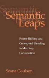 Semantic Leaps: Frame-Shifting and Conceptual Blending in Meaning Construction