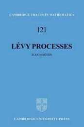 Levy Processes (Cambridge Tracts in Mathematics Series Number 121)
