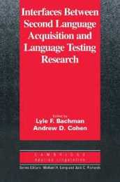 Interfaces between Second Language Acquisition and Language Testing Research (Cambridge Applied Linguistics)