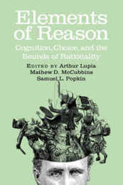 Elements of Reason: Cognition Choice and the Bounds of Rationality (Cambridge Studies in Public Opinion and Political Psychology)