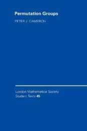LMSST: 45 Permutation Groups (London Mathematical Society Student Texts Series Number 45)