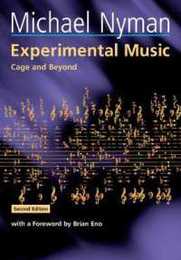 Experimental Music: Cage and Beyond (Music in the Twentieth Century Series Number 9)