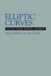 Elliptic Curves: Function Theory Geometry Arithmetic