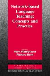 Network-based Language Teaching: Concepts and Practice (Cambridge Applied Linguistics)