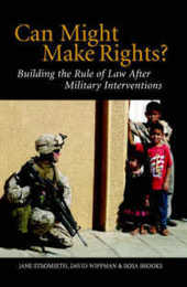 Can Might Make Rights?: Building The Rule Of Law After Military Interventions