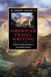 The Cambridge Companion to American Travel Writing (Cambridge Companions to Literature)