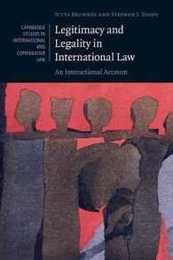 Legitimacy and Legality in International Law: An Interactional Account (Cambridge Studies in International and Comparative Law Series Number 67)