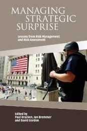 Managing Strategic Surprise: Lessons From Risk Management And Risk Assessment