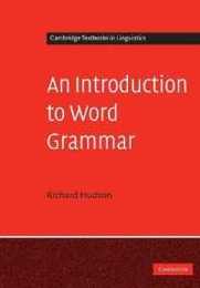 An Introduction to Word Grammar (Cambridge Textbooks in Linguistics)