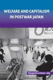 Welfare and Capitalism in Postwar Japan: Party Bureaucracy and Business (Cambridge Studies in Comparative Politics)