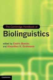 The Cambridge Handbook of Biolinguistics (Cambridge Handbooks in Language and Linguistics)