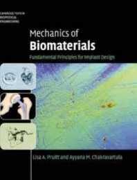 Mechanics of Biomaterials: Fundamental Principles for Implant Design (Cambridge Texts in Biomedical Engineering)