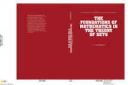 The Foundations of Mathematics in the Theory of Sets (Encyclopedia of Mathematics and its Applications Series Number 82)