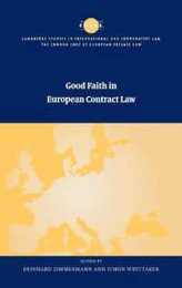 Good Faith in European Contract Law (The Common Core of European Private Law)