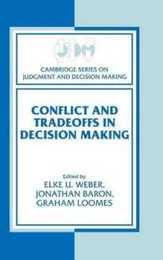 Conflict and Tradeoffs in Decision Making (Cambridge Series on Judgment and Decision Making)