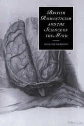 British Romanticism and the Science of the Mind (Cambridge Studies in Romanticism Series Number 47)