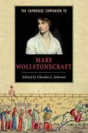 The Cambridge Companion to Mary Wollstonecraft (Cambridge Companions to Literature)