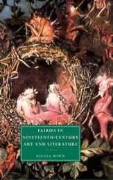 Fairies in Nineteenth-Century Art and Literature (Cambridge Studies in Nineteenth-Century Literature and Culture Series Number 33)