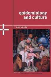 Epidemiology and Culture (Cambridge Studies in Medical Anthropology Series Number 13)