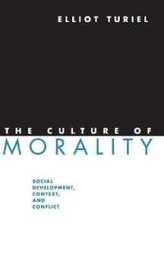 The Culture of Morality: Social Development Context and Conflict