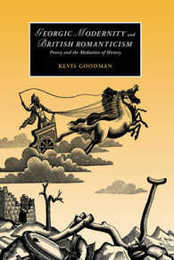 Georgic Modernity and British Romanticism: Poetry and the Mediation of History (Cambridge Studies in Romanticism Series Number 59)