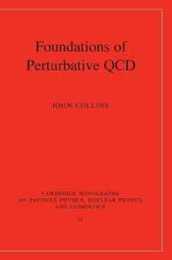Foundations of Perturbative QCD (Cambridge Monographs on Particle Physics Nuclear Physics and Cosmology Series Number 32)