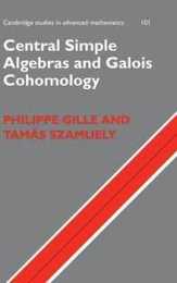 Central Simple Algebras and Galois Cohomology (Cambridge Studies in Advanced Mathematics Series Number 101)