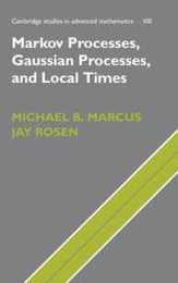 Markov Processes Gaussian Processes and Local Times (Cambridge Studies in Advanced Mathematics Series Number 100)