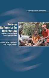 Person Reference in Interaction: Linguistic Cultural and Social Perspectives (Language Culture and Cognition Series Number 7)