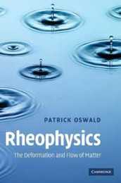 Rheophysics: The Deformation and Flow of Matter