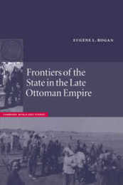 Frontiers of the State in the Late Ottoman Empire: Transjordan 1850-1921 (Cambridge Middle East Studies Series Number 12)